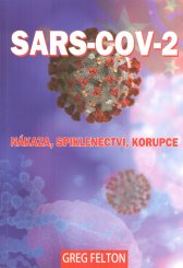 SARS-CoV-2 :nákaza, spiklenectví, korupce