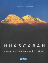Huascarán, zastavení po padesáti letech :expedice Peru 1970