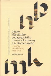 Dějiny Národního pedagogického muzea a knihovny J. A. Komenského :součást české kultury vzdělávání