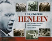 To je Konrad Henlein :200 snímků ze života sudetoněmeckého sjednotitele