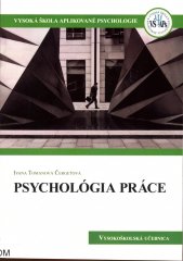 Psychológia práce :vysokoškolská učebnica