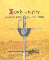 Kordy a rapíry z českých sbírek 16.-18. století