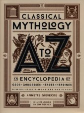 Classical mythology A to Z :an encyclopedia of gods & goddesses, heroes & heroines, nymphs, spirits, monsters, and places