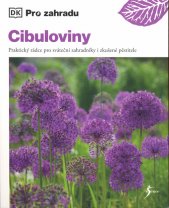 Cibuloviny :praktický rádce pro sváteční zahradníky i zkušené pěstitele
