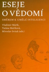 Eseje o vědomí :směrem k umělé inteligenci