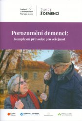 Porozumění demenci :komplexní průvodce pro veřejnost