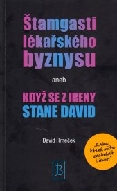 Štamgasti lékařského byznysu, aneb, Když se z Ireny stane David