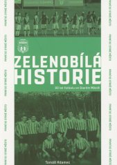 Zelenobílá historie :90 let fotbalu ve Starém Městě