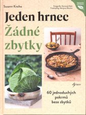 Jeden hrnec - žádné zbytky :60 jednoduchých pokrmů beze zbytků