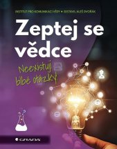 Zeptej se vědce :neexistují blbé otázky!