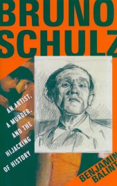 Bruno Schulz :an artist, a murder, and the hijacking of history