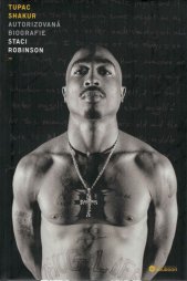 Tupac Shakur :autorizovaná biografie