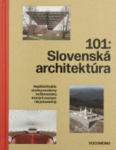 101: Slovenská architektúra v registri DOCOMOMO =101: Slovak architecture in the DOCOMOMO register