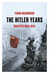 The Hitler years :disaster 1940-1945