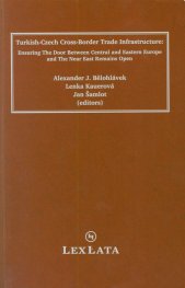 Turkish-Czech cross-border trade infrastructure :ensuring the door between Central and Eastern Europe and The Near East remains open